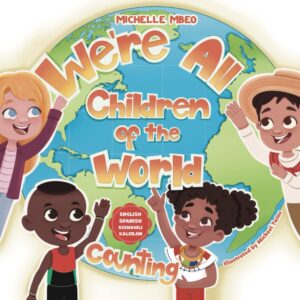 We're All Children of the World!: Counting: English, Spanish, Kiswahili, Kalenjin (Counting Level 1)